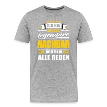 Ich Bin Dieser Legendäre Nachbar Nachbarschaft - Männer Premium Bio T-Shirt - Grau meliert - Vorne - Damien (186cm)