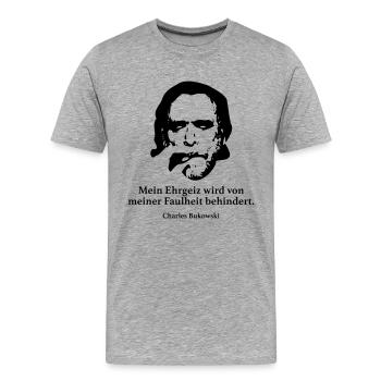 Bukowski: Mein Ehrgeiz wird von meiner Faulheit b - Männer Premium Bio T-Shirt - Grau meliert - Vorne - Damien (186cm)