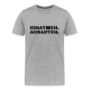 einatmen ausarten schwarz großbuchstaben - Männer Premium Bio T-Shirt - Grau meliert - Vorne - Damien (186cm)