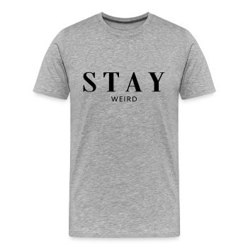 Stay weird - Men's Premium Organic T-Shirt - heather grey - Front - Damien (186cm)