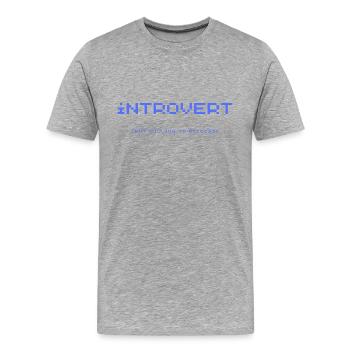 INTROVERTI mais prêt à discuter Design by vauART - T-shirt bio Premium Homme - gris chiné - Devant - Damien (186cm)