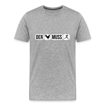 Der Hahn muss laufen - Männer Premium Bio T-Shirt - Grau meliert - Vorne - Damien (186cm)