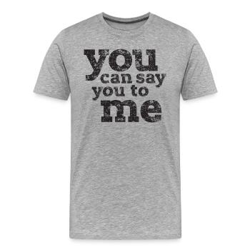 Tu peux me dire toi - T-shirt bio Premium Homme - gris chiné - Devant - Damien (186cm)