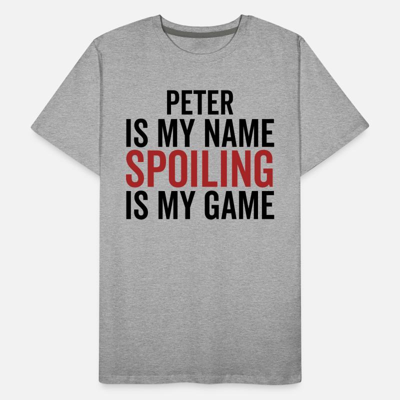 Peter est mon nom Spoiling est mon jeu T-shirt bio Premium Homme