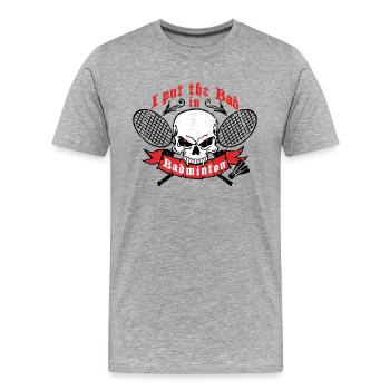 I put the bad in Badminton - T-shirt bio Premium Homme - gris chiné - Devant - Damien (186cm)