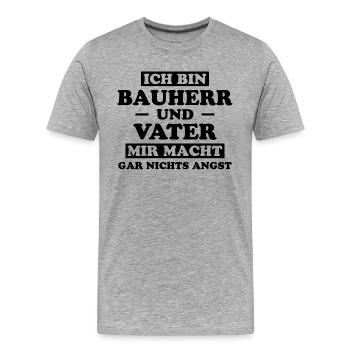 Bauherr Lustiger Spruch Hausbau Richtfest Geschenk - Männer Premium Bio T-Shirt - Grau meliert - Vorne - Damien (186cm)
