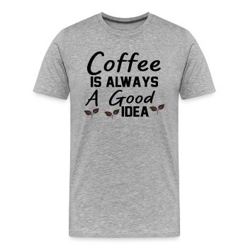 Coffee Is always A Good Idea - Men's Premium Organic T-Shirt - heather grey - Front - Damien (186cm)