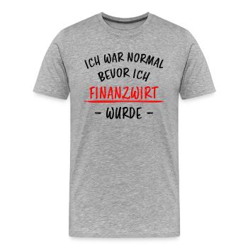 Finanzwirt Lustiger Spruch Büro Beamter Geschenk - Männer Premium Bio T-Shirt - Grau meliert - Vorne - Damien (186cm)