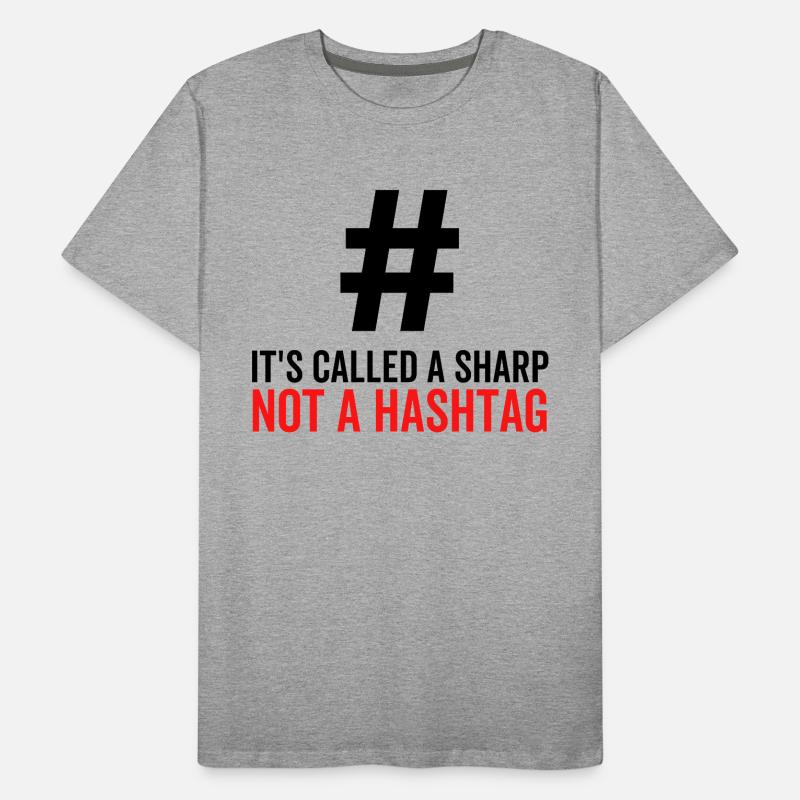 It's Called a Sharp Not a Hashtag Men's Premium Organic T-Shirt