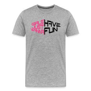 perspektive girls just wanna have fun spruch text - Männer Premium Bio T-Shirt - Grau meliert - Vorne - Damien (186cm)