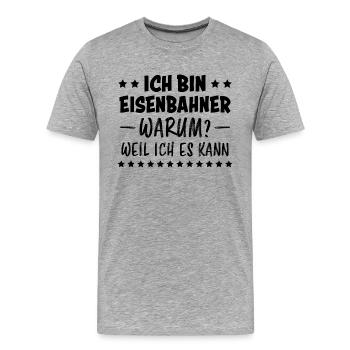 Eisenbahner Spruch Eisenbahn Lokführer Geschenk - Männer Premium Bio T-Shirt - Grau meliert - Vorne - Damien (186cm)