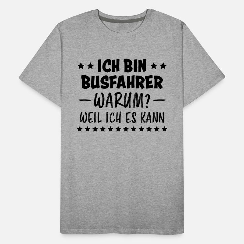 Busfahrer Beruf Lustiger Spruch Busfahrer Geschenk Männer Premium Bio T-Shirt