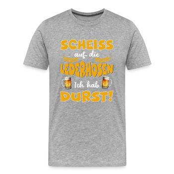 Scheiss auf die Lederhosen Ich hab Durst - Männer Premium Bio T-Shirt - Grau meliert - Vorne - Damien (186cm)