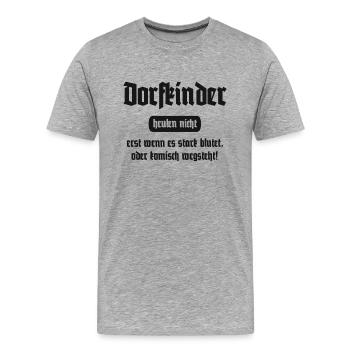Dorfkinder heulen nicht - Lustiger Spruch - Männer Premium Bio T-Shirt - Grau meliert - Vorne - Damien (186cm)