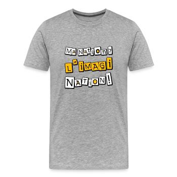 Ma nation ? L'imagiNation ! - T-shirt bio Premium Homme - gris chiné - Devant - Damien (186cm)