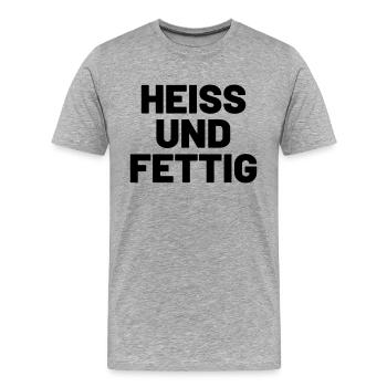 Heiß und fettig - Männer Premium Bio T-Shirt - Grau meliert - Vorne - Damien (186cm)