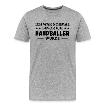Handball Spruch Sport Lustiges Handballer Geschenk - Männer Premium Bio T-Shirt - Grau meliert - Vorne - Damien (186cm)