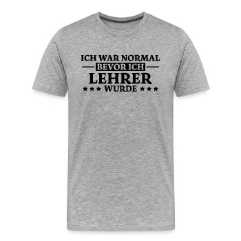 Lehrer Spruch Unterricht Lustiges Lehrer Geschenk - Männer Premium Bio T-Shirt - Grau meliert - Vorne - Damien (186cm)