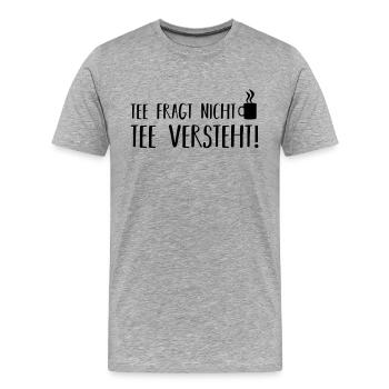 Tee fragt nicht - Männer Premium Bio T-Shirt - Grau meliert - Vorne - Damien (186cm)