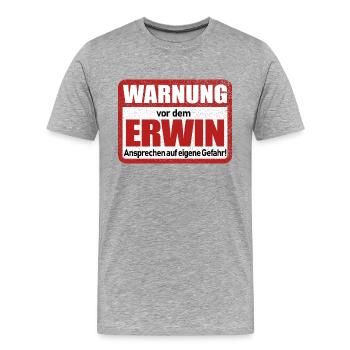 Erwin Name Lustiges Warnschild - Männer Premium Bio T-Shirt - Grau meliert - Vorne - Damien (186cm)