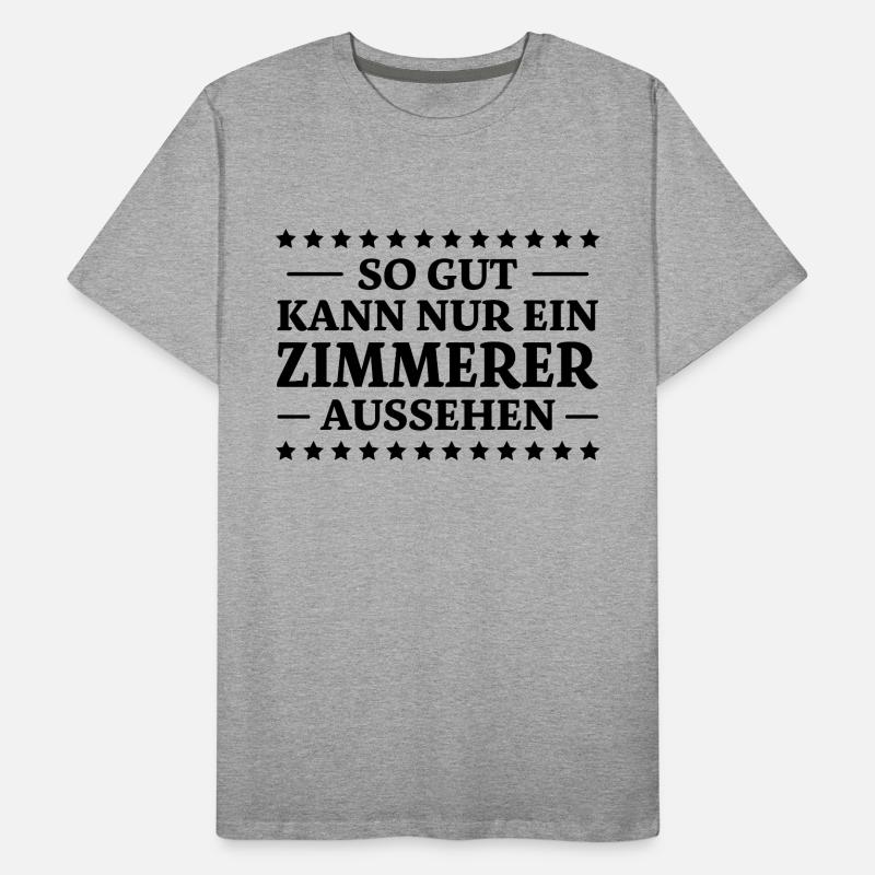Zimmerer Spruch Zimmermann Witz Zimmerer Geschenk Männer Premium Bio T-Shirt