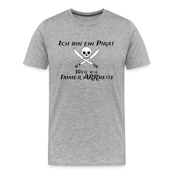 Ich bin ein Pirat weil ich immer arbeite - Männer Premium Bio T-Shirt - Grau meliert - Vorne - Damien (186cm)
