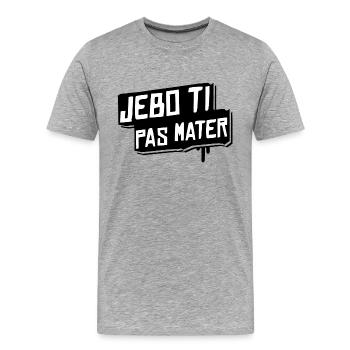 jebo ti pas mater - Männer Premium Bio T-Shirt - Grau meliert - Vorne - Damien (186cm)