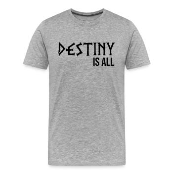 Le destin est tout - T-shirt bio Premium Homme - gris chiné - Devant - Damien (186cm)