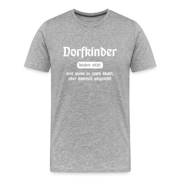 Dorfkinder heulen nicht - Lustiger Spruch - Männer Premium Bio T-Shirt - Grau meliert - Vorne - Damien (186cm)
