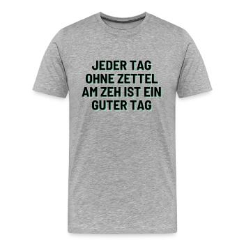 Jeder Tag ohne Zettel am Zeh ist ein guter Tag - Männer Premium Bio T-Shirt - Grau meliert - Vorne - Damien (186cm)