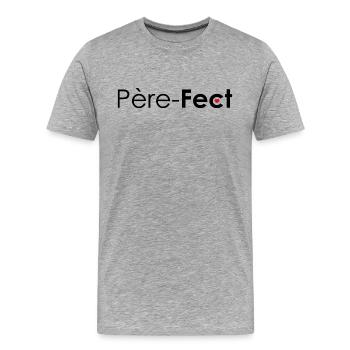 Père fect ! PERE FECT PERFECT - T-shirt bio Premium Homme - gris chiné - Devant - Damien (186cm)