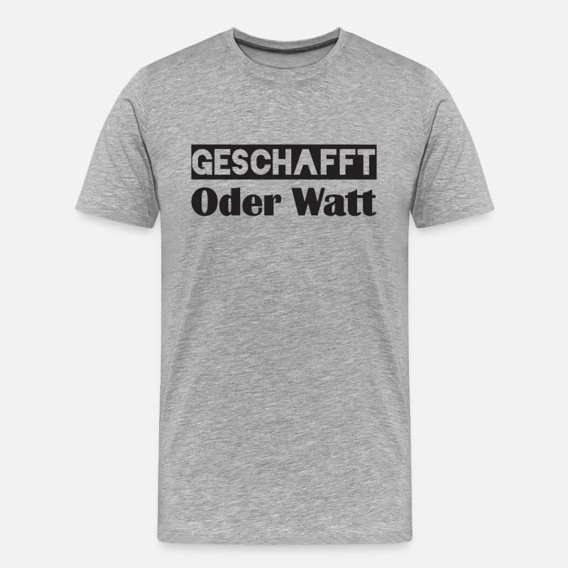 Motivation GESCHAFFT Oder Watt - Männer Premium Bio T-Shirt - Grau meliert