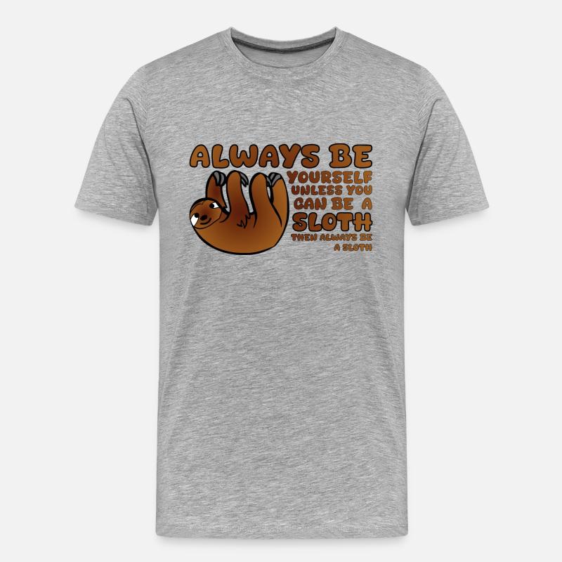 Always be a Sloth - Männer Premium Bio T-Shirt - Grau meliert