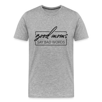Les bonnes mamans disent de gros mots - T-shirt bio Premium Homme - gris chiné - Devant - Damien (186cm)