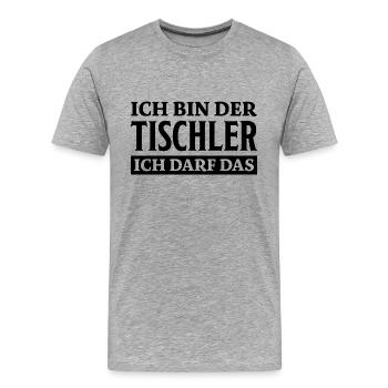 Tischler Spruch Beruf Lustiges Tischler Geschenk - Männer Premium Bio T-Shirt - Grau meliert - Vorne - Damien (186cm)