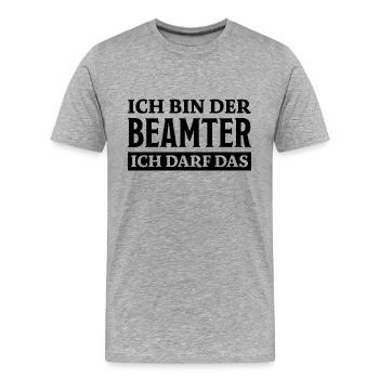 Beamter Spruch Verbeamtung Büro Beamten Geschenk - Männer Premium Bio T-Shirt - Grau meliert - Vorne - Damien (186cm)