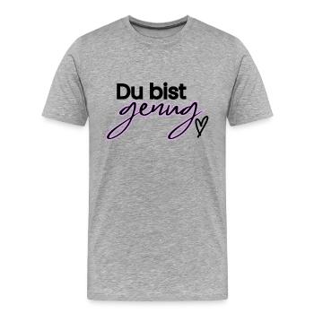 Du bist genug - Männer Premium Bio T-Shirt - Grau meliert - Vorne - Damien (186cm)