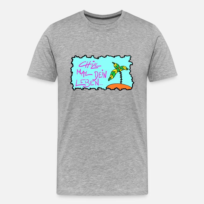 Chill mal Dein Leben! - Männer Premium Bio T-Shirt - Grau meliert