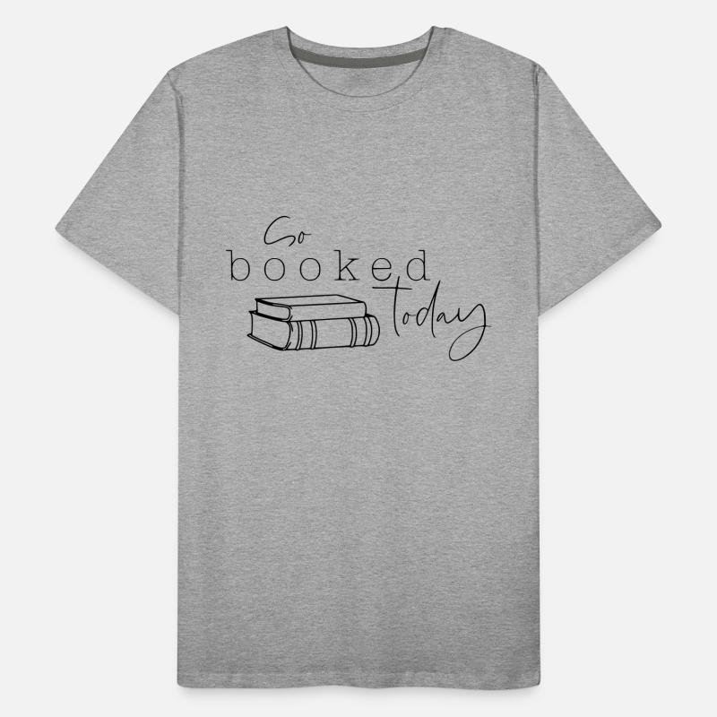So Booked Today Männer Premium Bio T-Shirt