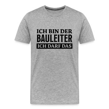 Bauleiter Spruch Baustelle Fun Bauleiter Geschenk - Männer Premium Bio T-Shirt - Grau meliert - Vorne - Damien (186cm)