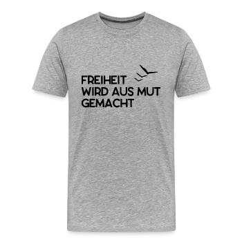 Freiheit wird aus Mut gemacht - Männer Premium Bio T-Shirt - Grau meliert - Vorne - Damien (186cm)