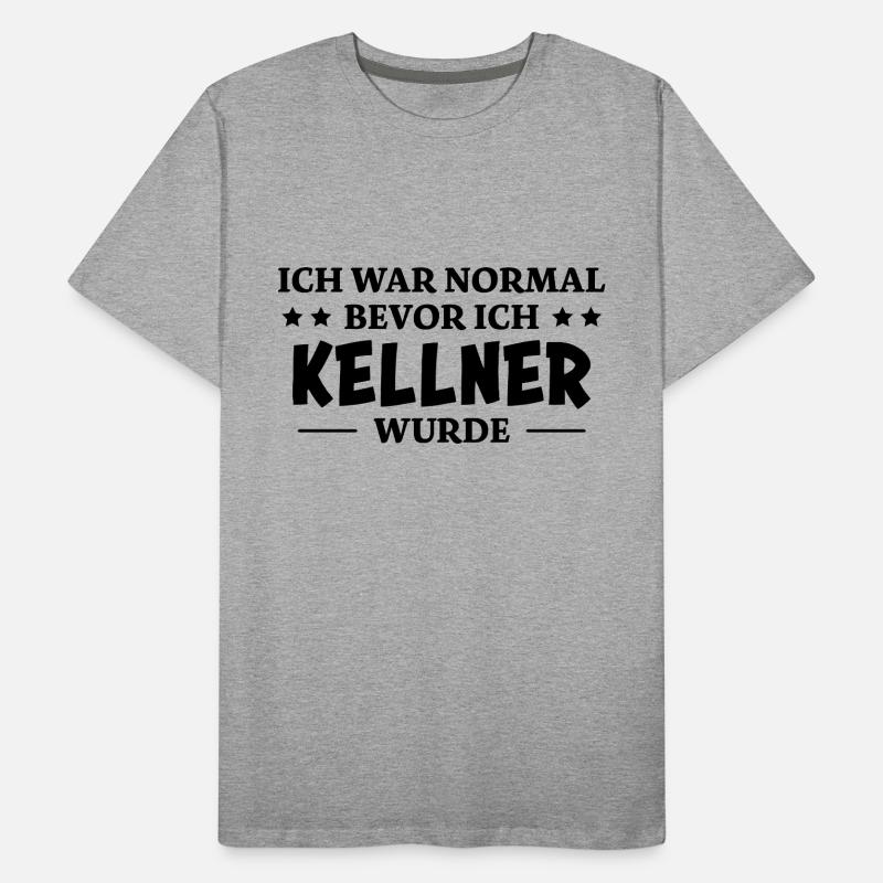 Kellner Spruch Restaurant Lustige Kellner Geschenk Männer Premium Bio T-Shirt