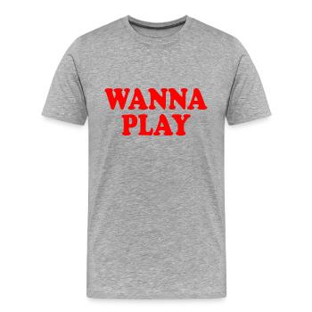 Wanna play - Männer Premium Bio T-Shirt - Grau meliert - Vorne - Damien (186cm)