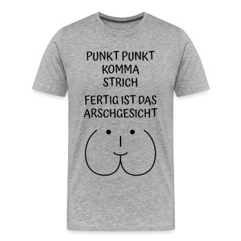 Punkt Punkt Komma Strich Fertig ist Arschgesicht - Männer Premium Bio T-Shirt - Grau meliert - Vorne - Damien (186cm)