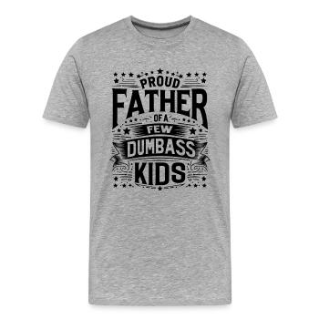 Papa Väter Fun Proud Father Of A Few Dumbass Kids - Men's Premium Organic T-Shirt - heather grey - Front - Damien (186cm)