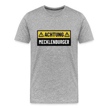 Achtung Mecklenburger - Regionaler Spruch - Männer Premium Bio T-Shirt - Grau meliert - Vorne - Damien (186cm)