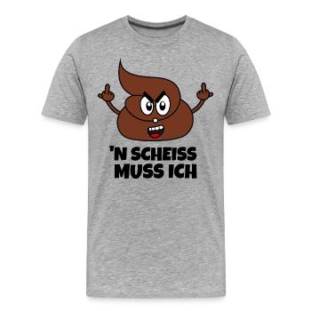 Scheiße Scheißhaufen Spruch N Scheiss Muss Ich - Männer Premium Bio T-Shirt - Grau meliert - Vorne - Damien (186cm)