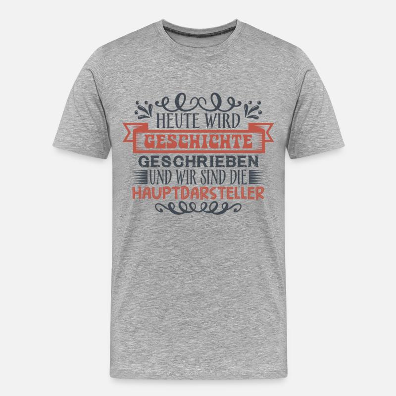 Heute wird Geschichte geschrieben - Männer Premium Bio T-Shirt - Grau meliert