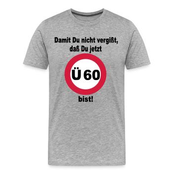 60. Geburtstag Ü60 – Damit Du nicht vergißt... - Männer Premium Bio T-Shirt - Grau meliert - Vorne - Damien (186cm)