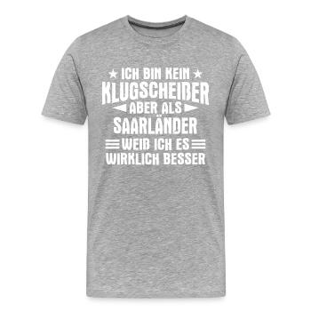 Saarland Saarländerin Saarländer Spruch - Männer Premium Bio T-Shirt - Grau meliert - Vorne - Damien (186cm)